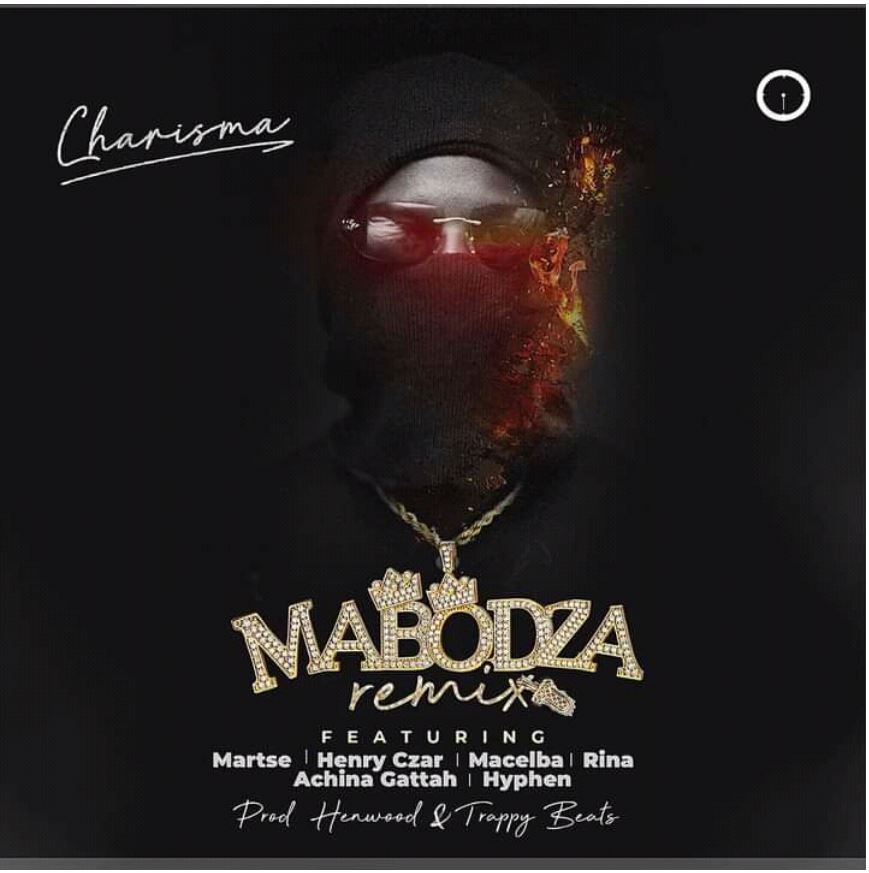 Charisma-Mabodza Remix Ft Martse X Henry Czar X Macelba X Rina X Achina Ghattah X Hyphen (Prod . Henwood)